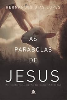 Livro As parábolas de Jesus: Desvendando a riqueza espiritual das palavras do Filho de Deus