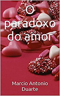 O paradoxo do amor