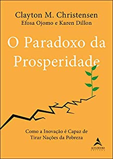 Livro O Paradoxo da Prosperidade: Como a Inovação é Capaz de Tirar Nações da Pobreza