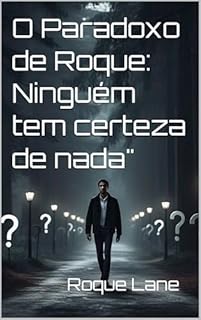 Livro O Paradoxo de Roque: Ninguém tem certeza de nada"