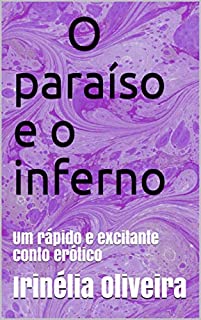 Livro O paraíso e o inferno: Um rápido e excitante conto erótico