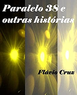 Paralelo 38 e outras histórias