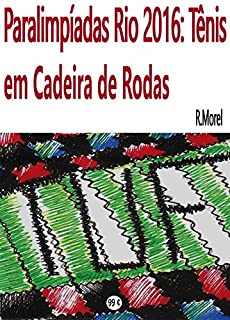 Livro Paralimpíadas Rio 2016: Tênis em cadeira de rodas: Que Djokovic que nada