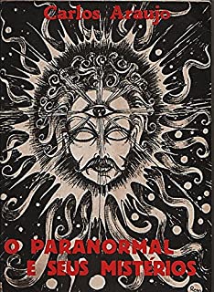 Livro O PARANORMAL E SEUS MISTÉRIOS: Segredos da Parapsicologia