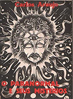 Livro O PARANORMAL E SEUS MISTÉRIOS: Segredos da Parapsicologia