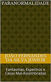 Livro PARANORMALIDADE: Fantasmas, Espectros e Casas Mal-Assombradas