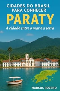 Livro PARATY A cidade colonial que é patrimônio mundial: CIDADES DO BRASIL PARA CONHECER Volume 2