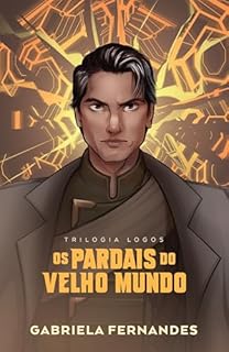 Livro Os pardais do velho mundo – A continuação de "As andorinhas de um continente em chamas" e o segundo volume da Trilogia Logos