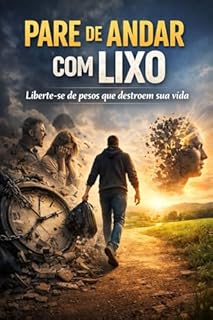 Livro Pare de Andar com Lixo: Liberte-se de pesos que destroem sua essência