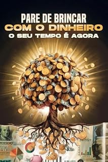 Livro Pare de brincar com o dinheiro: O seu tempo é agora