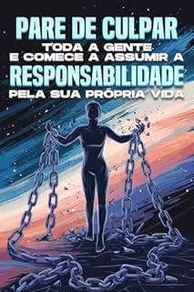 Livro Pare de culpar toda a gente e comece a assumir a responsabilidade pela sua própria vida