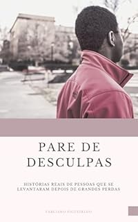 Livro Pare de desculpas: Histórias Reais de Queda e Recomeço