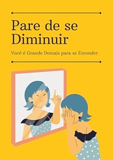 Livro Pare de se Diminuir: Você é Grande Demais para se Esconder