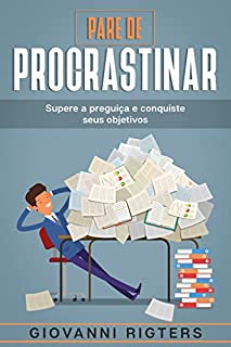 Livro Pare de procrastinar: Supere a preguiça e conquiste seus objetivos