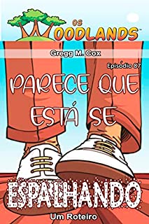 Livro PARECE QUE ESTÁ SE ESPALHANDO: Episódio 87 (Os Woodlands em português)
