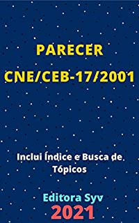 Livro Parecer CNE/CEB – 17/2001 – Conselho Nacional de Educação – Câmara de Educação Básica - Com Notas: Atualizado - 2021