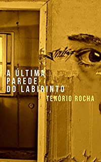 A última parede do labirinto