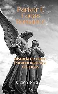 Livro Parker E Fadas Romance: História De Amor Paranormal Para Crianças