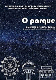 Livro O parque: antologia de contos juvenis (por escritores paulistas nascidos na década de 1990)
