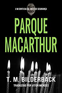 Livro Parque MacArthur - Um Conto da Cia. Justo de Segurança (Justice Security Livro 6)