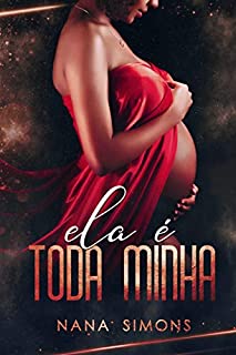 Ela é toda minha - Parte 2  (Império Livro 2)