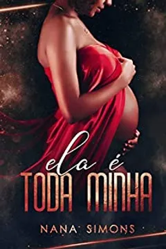 Ela é toda minha - Parte 2  (Império Livro 2)