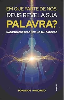 Livro Em que parte de nós Deus revela sua palavra?: Não é no coração nem no tal cabeção