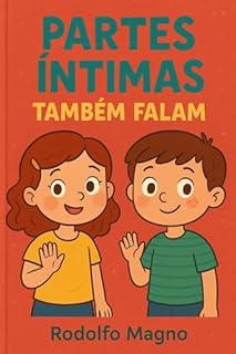 Livro Partes Íntimas Também Falam: Educação Sexual e Prevenção de Abuso Infantil com Amor e Respeito