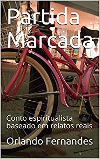 Livro Partida Marcada: Conto espiritualista baseado em relatos reais