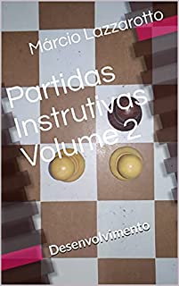 Táticas de Xadrez: 1000 problemas de xadrez para treinar a visão para  xeque-mate e combinações eBook : Lazzarotto, Márcio: .com.br: Livros