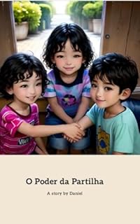 Livro O Poder da Partilha - Marcela, Benício e Lucas aprendem que compartilhar é ganhar.