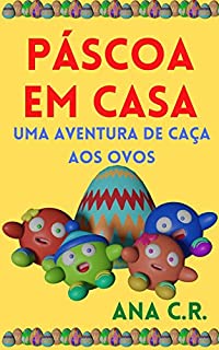 Livro Páscoa em Casa: Uma Aventura de Caça aos Ovos - Livro de Páscoa