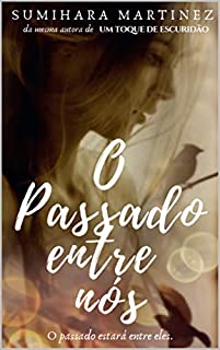 Livro O Passado Entre Nós
