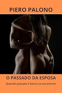 Livro O passado da esposa: Quando passado e futuro se encontram