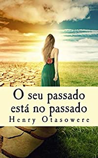 Livro O seu passado está no passado