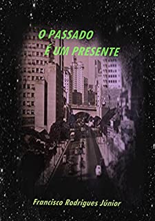 Livro O Passado é um Presente