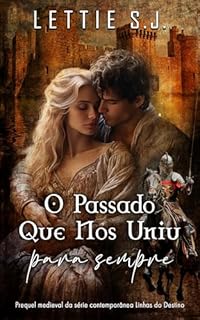 Livro O Passado Que Nos Uniu Para Sempre (Livro Único) (Série Linhas do Destino)