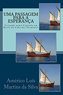 Livro Uma Passagem para a Esperança: Viajando numa Caravela em Busca do Cabo das Tormentas (As Aventuras de um Lendario Cavaleiro da Ordem de Cristo Livro 3)