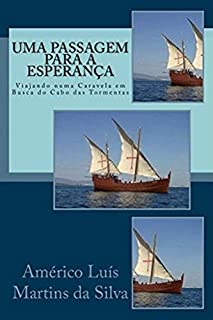Livro Uma Passagem para a Esperanca: Viajando numa Caravela em Busca do Cabo das Tormentas (As Aventuras de um Lendario Cavaleiro da Ordem de Cristo Livro 3)