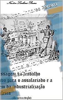 Livro A passagem do trabalho escravo para o assalariado e a origem da industrialização brasileira(terceira edição)