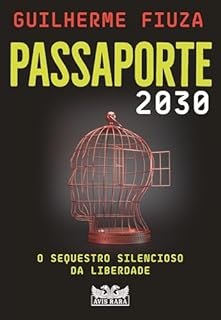 Livro Passaporte 2030 - O sequestro silencioso da liberdade