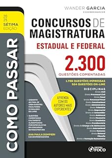 Livro Como passar em Concursos de Magistratura Estadual e Federal: 2.300 questões comentadas – 2025 7ª EDIÇÃO