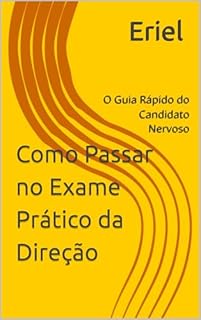 Livro Como Passar no Exame Prático da Direção: O Guia Rápido do Candidato Nervoso