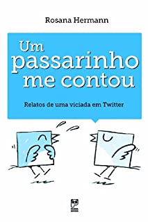 Livro Um Passarinho Me Contou - Relatos de uma Viciada em Twitter