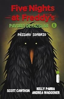 Livro Pássaro sombrio: (Five Nights at Freddy’s: Pavores de Fazbear) (Five Nights at Freddy’s - Pavores de Fazbear Livro 6)