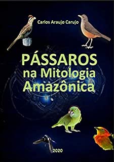 Livro Pássaros Na Mitologia Amazônica