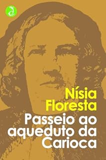 Livro Passeio ao aqueduto da Carioca: Obras Completas de Nísia Floresta [Exclusividade Amazon]