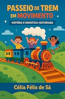 Livro Passeio de Trem em Movimento: História e Ginástica Historiada