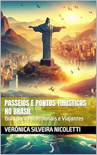 Livro Passeios e Pontos Turísticos no Brasil: Guia para Profissionais e Viajantes (Tudo de Turismo - De Verônica Nicoletti)