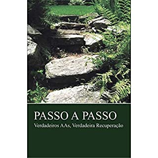 Livro Passo a passo: Verdadeiros AAs, Verdadeira Recuperação